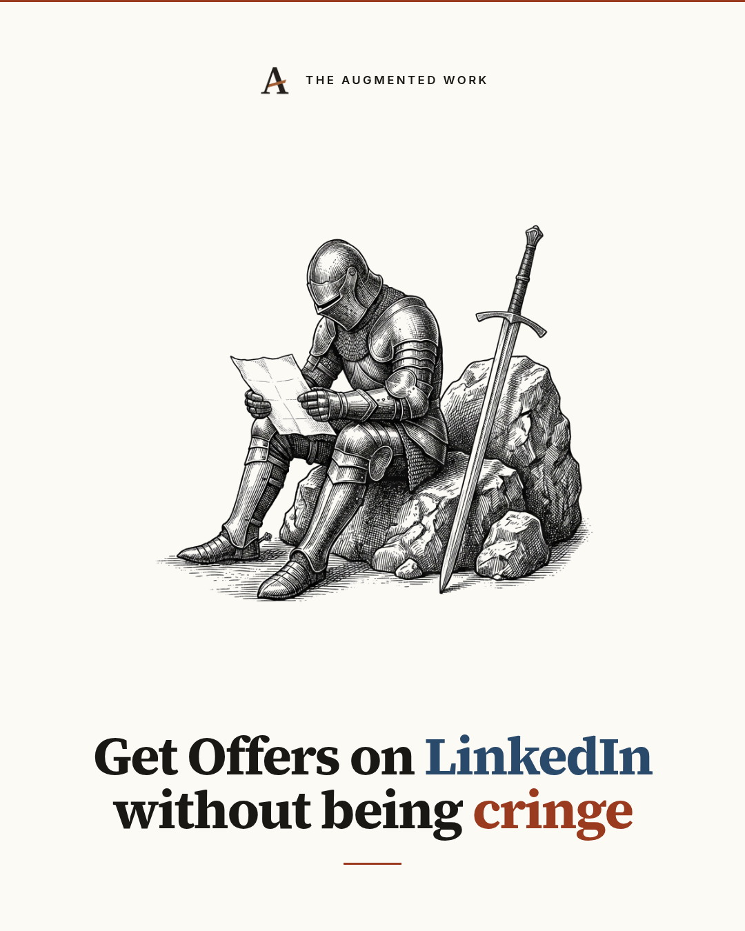 Cover of the ebook “Get Offers on LinkedIn without being cringe”: a steel-engraving knight seated on a rock reading a letter, beneath the title set in Source Serif with “LinkedIn” in blue and “cringe” in oxblood.